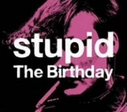 The Birthday : Stupid